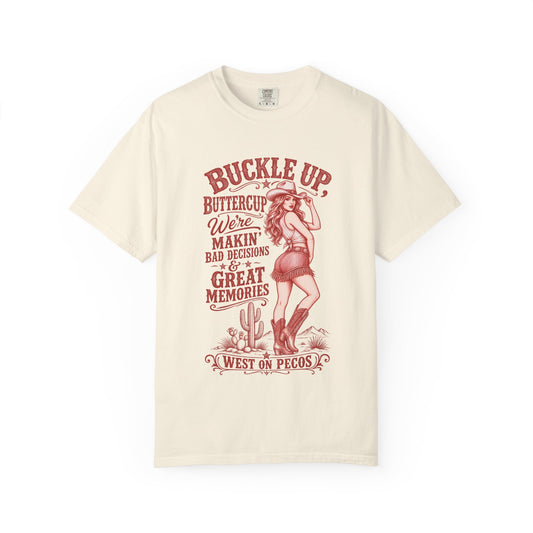 Buckle Up Buttercup Western Graphic T-Shirt – 'Makin' Bad Decisions & Great Memories' Cowgirl Tee