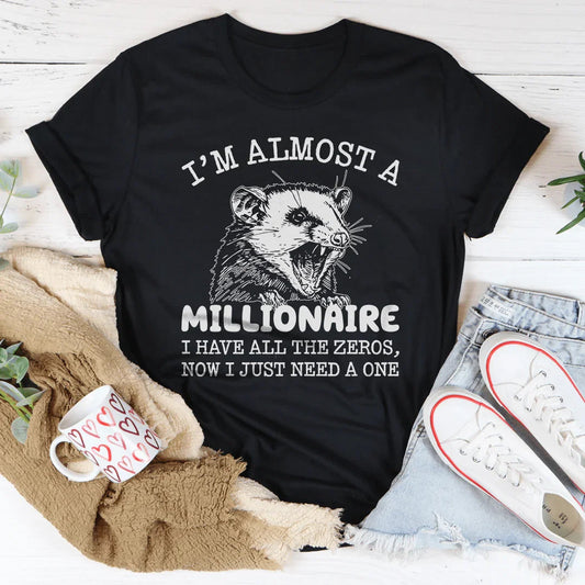 I'm Almost A Millionaire Tee
