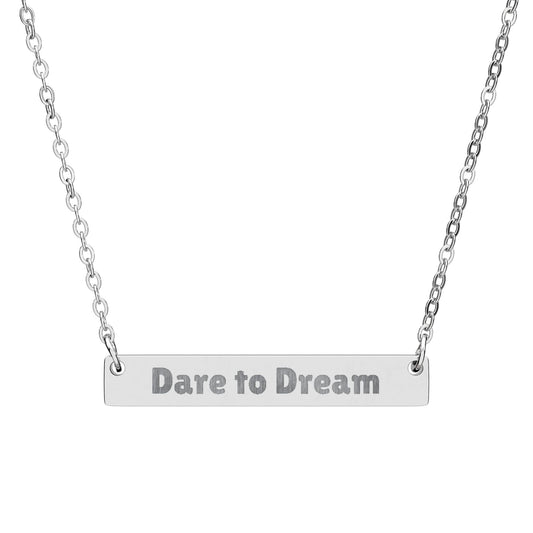 Dare to Dream - Bar Necklace - Engraved 'Dare to Dream'