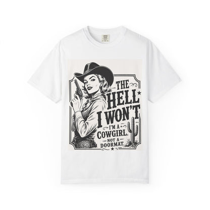 Cowgirl Graphic T-Shirt — "The Hell I Won't, I'm a Cowgirl" Vintage Western Tee