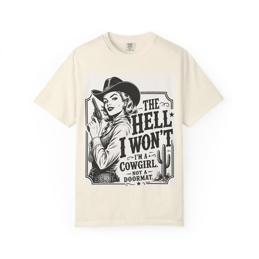 Cowgirl Graphic T-Shirt — "The Hell I Won't, I'm a Cowgirl" Vintage Western Tee