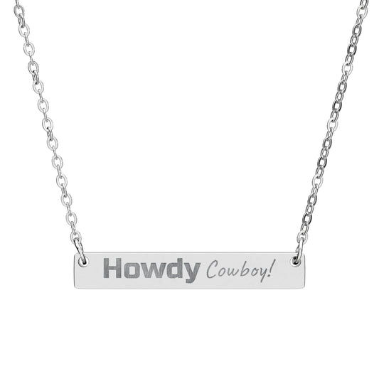 Engraved Horizontal Bar Necklace - 'Howdy Cowboy!'