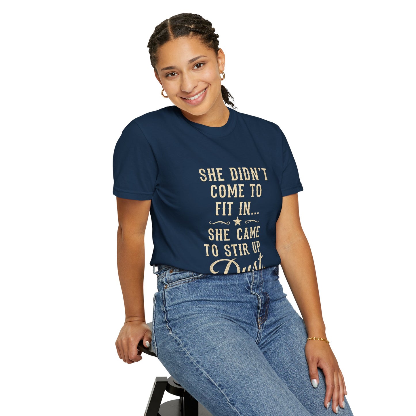 She Came to Stir Up Dust T‑Shirt — Western Inspirational Graphic Tee