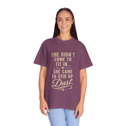 She Came to Stir Up Dust T‑Shirt — Western Inspirational Graphic Tee