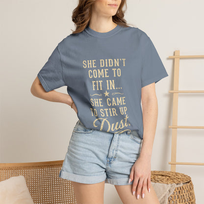 She Came to Stir Up Dust T‑Shirt — Western Inspirational Graphic Tee