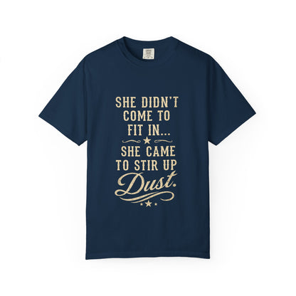 She Came to Stir Up Dust T‑Shirt — Western Inspirational Graphic Tee