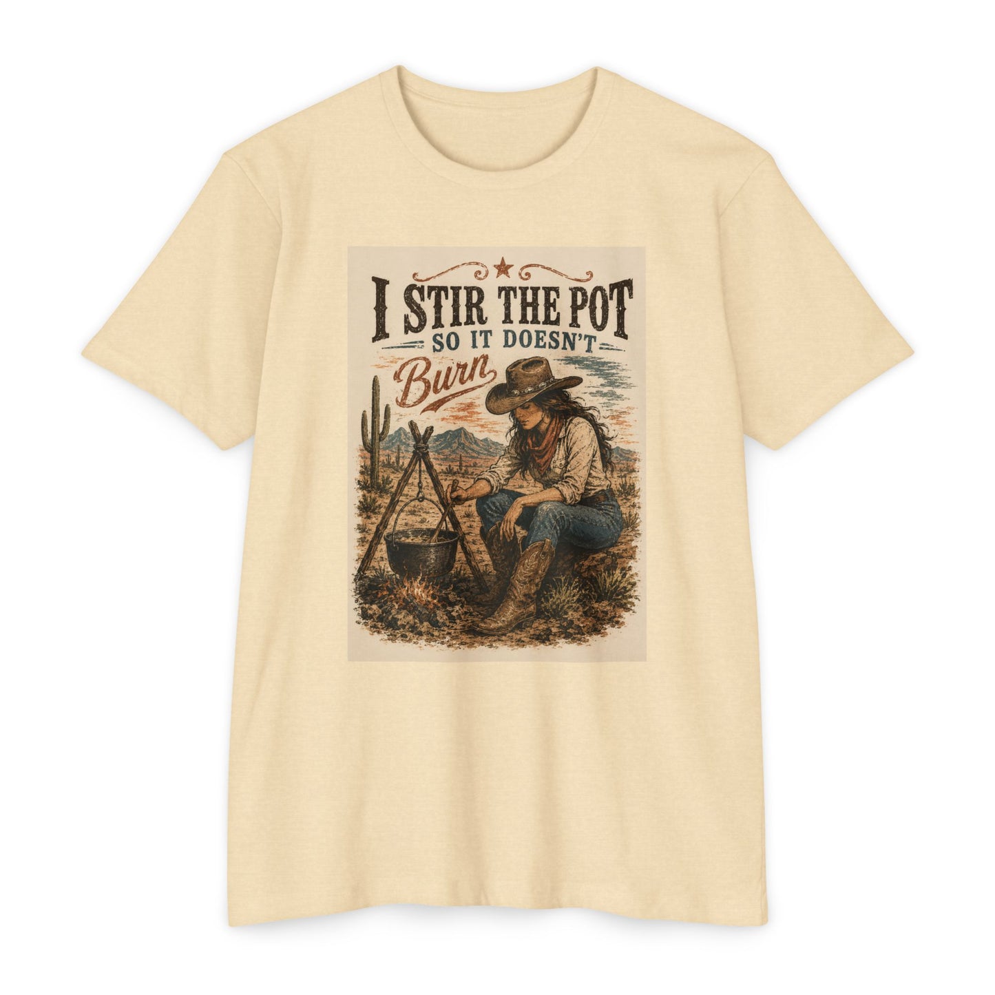 I Stir the Pot So It Doesn’t Burn Cowgirl Graphic T-Shirt