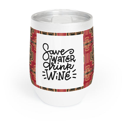 Save Water Drink Wine - Chill Wine Tumbler