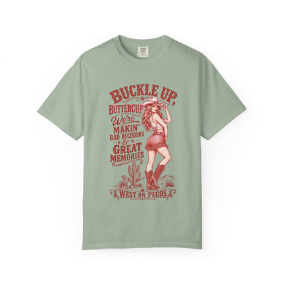 Buckle Up Buttercup Western Graphic T-Shirt – 'Makin' Bad Decisions & Great Memories' Cowgirl Tee