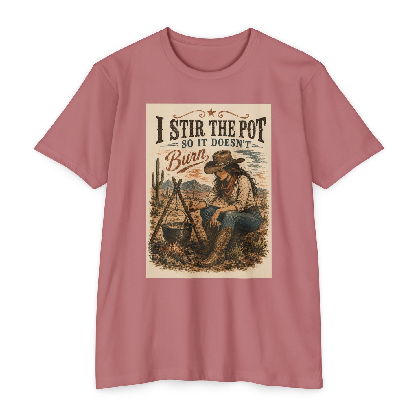 I Stir the Pot So It Doesn’t Burn Cowgirl Graphic T-Shirt