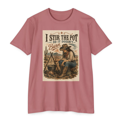 I Stir the Pot So It Doesn’t Burn Cowgirl Graphic T-Shirt