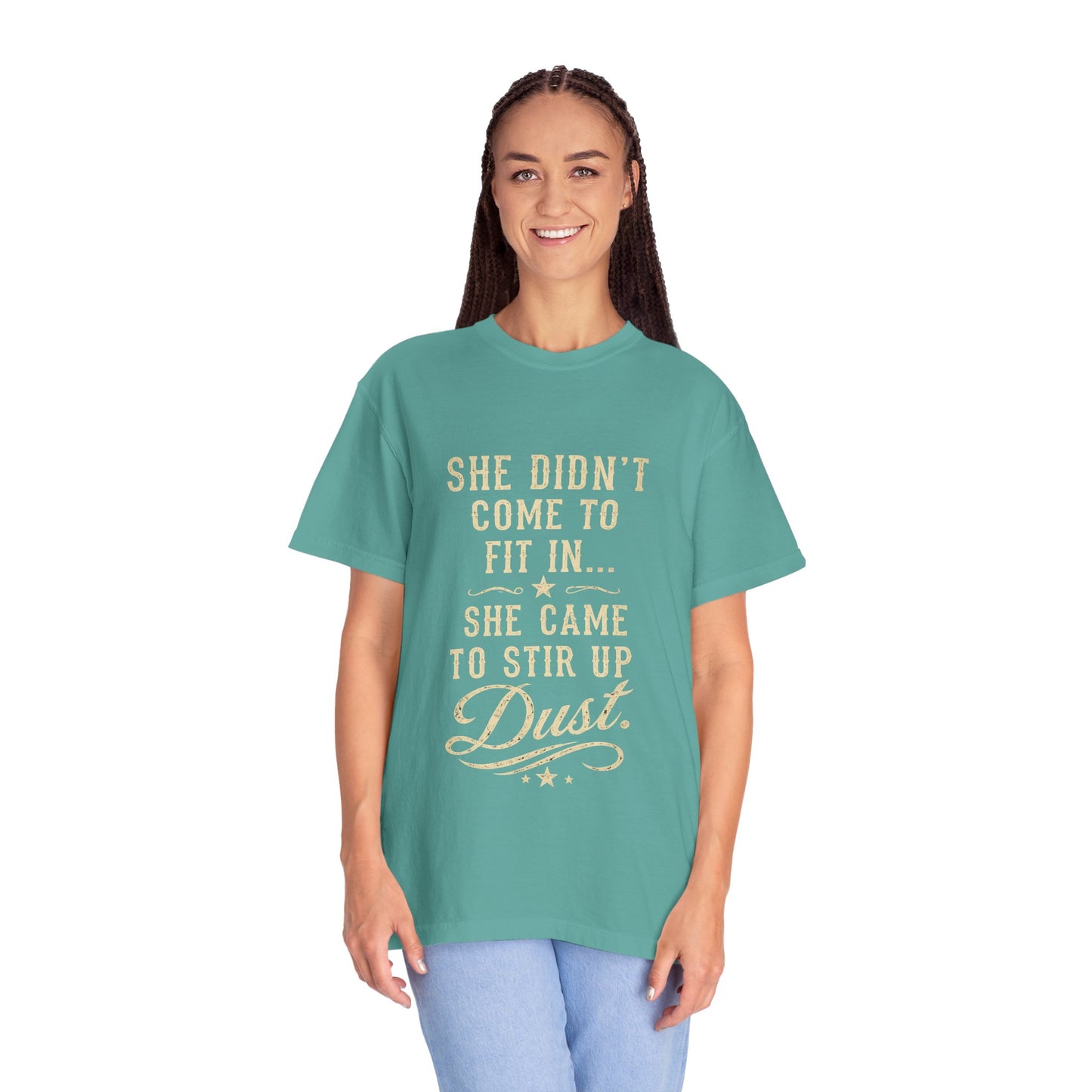She Came to Stir Up Dust T‑Shirt — Western Inspirational Graphic Tee