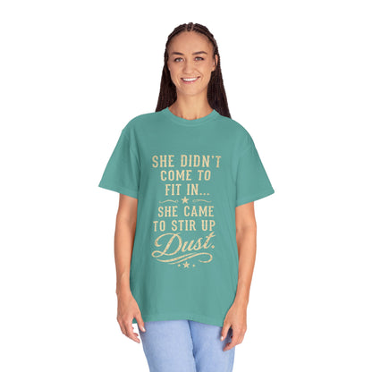 She Came to Stir Up Dust T‑Shirt — Western Inspirational Graphic Tee