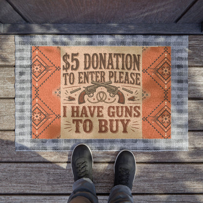 Funny Gun-Themed Doormat - Great for Gun Lovers, Entryway Decor, Home Welcome Mat, Unique Housewarming Gift, 5 Donation Humor Mat