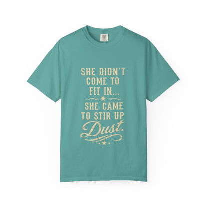 She Came to Stir Up Dust T‑Shirt — Western Inspirational Graphic Tee
