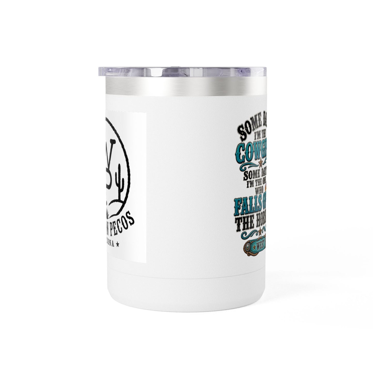 Cowgirl Coffee Tumbler - "Some Days I'm the Cowgirl" 15oz Insulated Mug