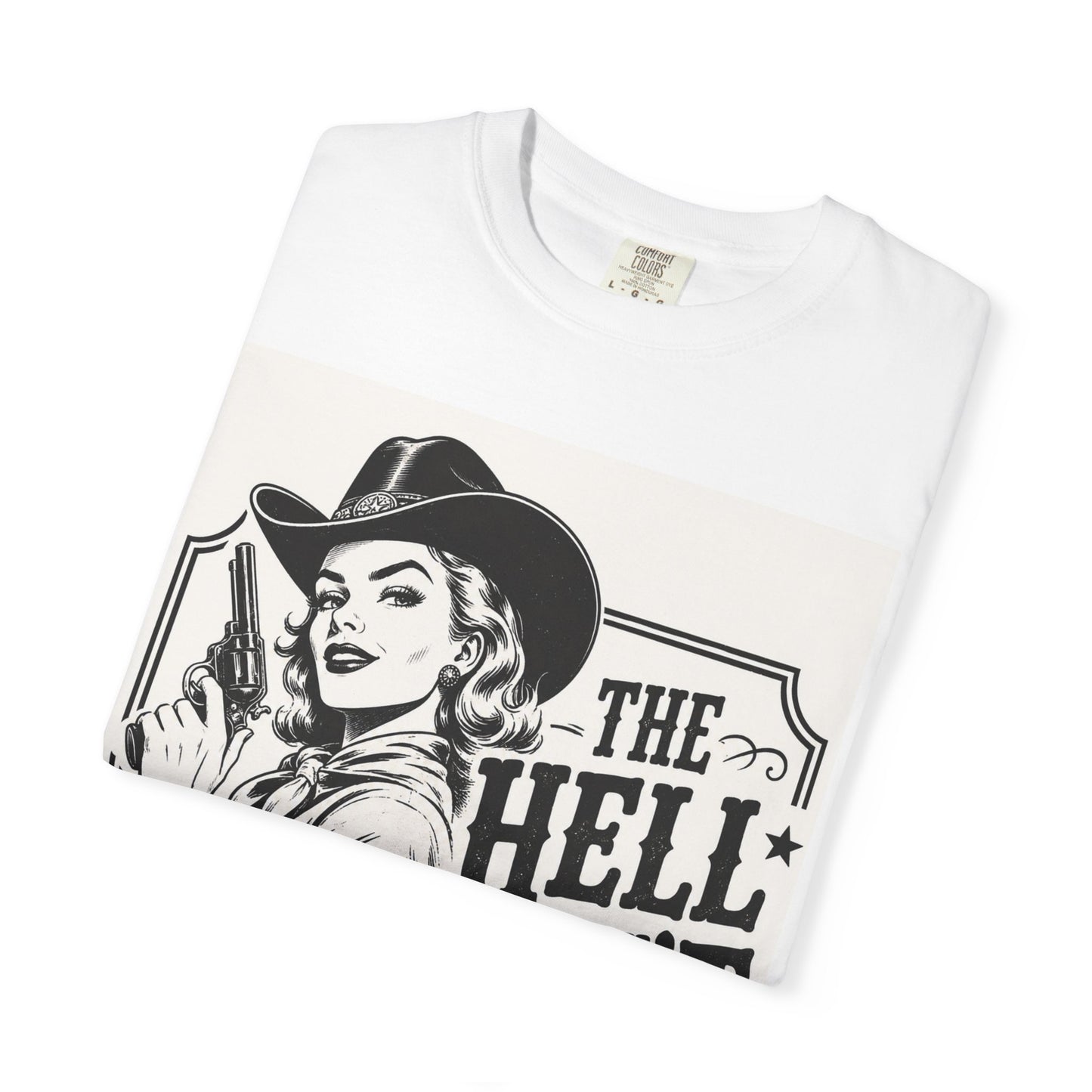 Cowgirl Graphic T-Shirt — "The Hell I Won't, I'm a Cowgirl" Vintage Western Tee