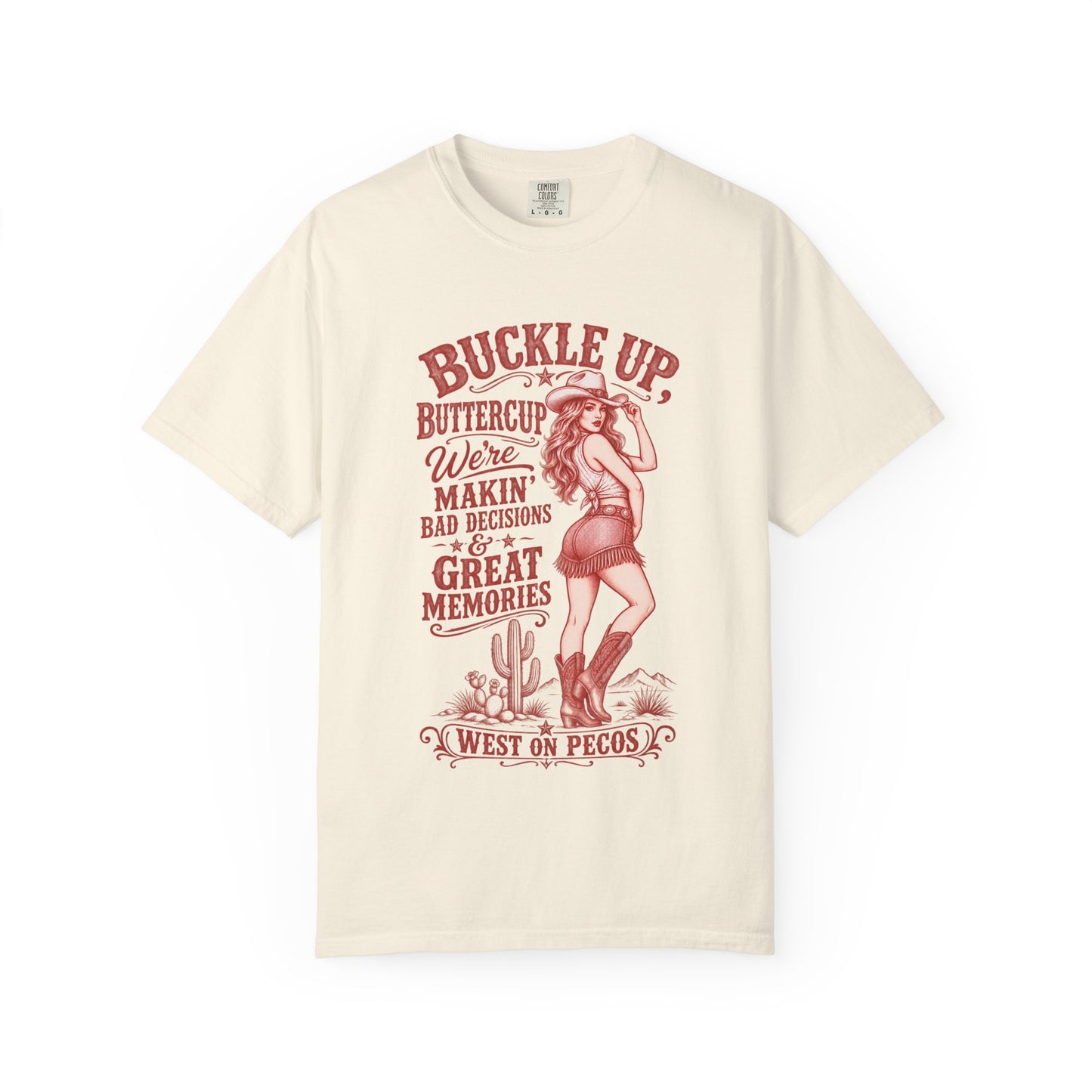 Buckle Up Buttercup Western Graphic T-Shirt – 'Makin' Bad Decisions & Great Memories' Cowgirl Tee