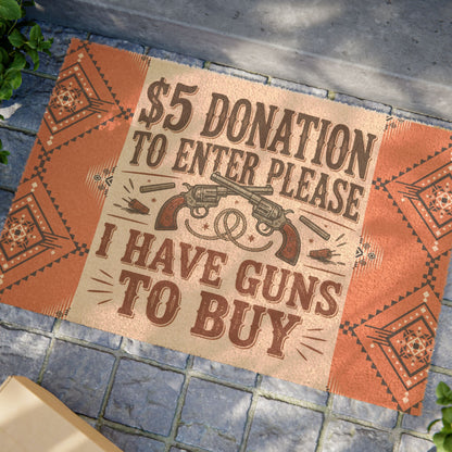 Funny Gun-Themed Doormat - Great for Gun Lovers, Entryway Decor, Home Welcome Mat, Unique Housewarming Gift, 5 Donation Humor Mat