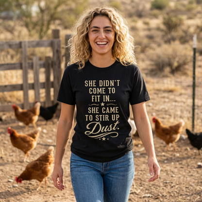 She Came to Stir Up Dust T‑Shirt — Western Inspirational Graphic Tee