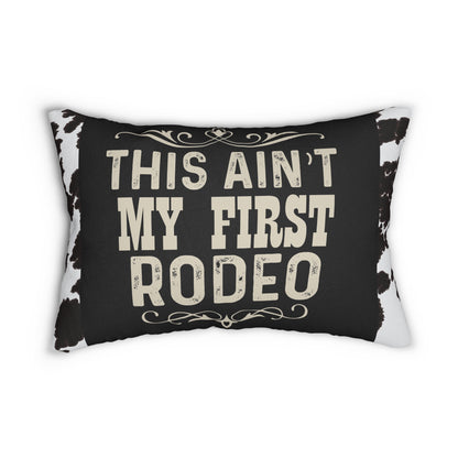 This Ain't My First Rodeo Lumbar Pillow — Cowhide Accent Pillow for Western Home Decor