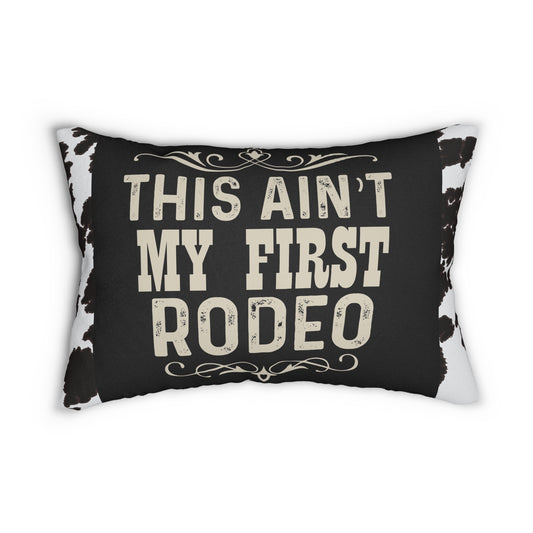 This Ain't My First Rodeo Lumbar Pillow — Cowhide Accent Pillow for Western Home Decor