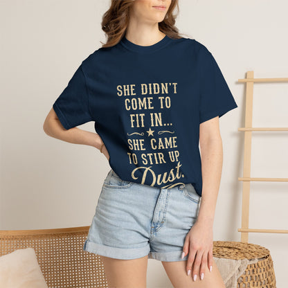 She Came to Stir Up Dust T‑Shirt — Western Inspirational Graphic Tee