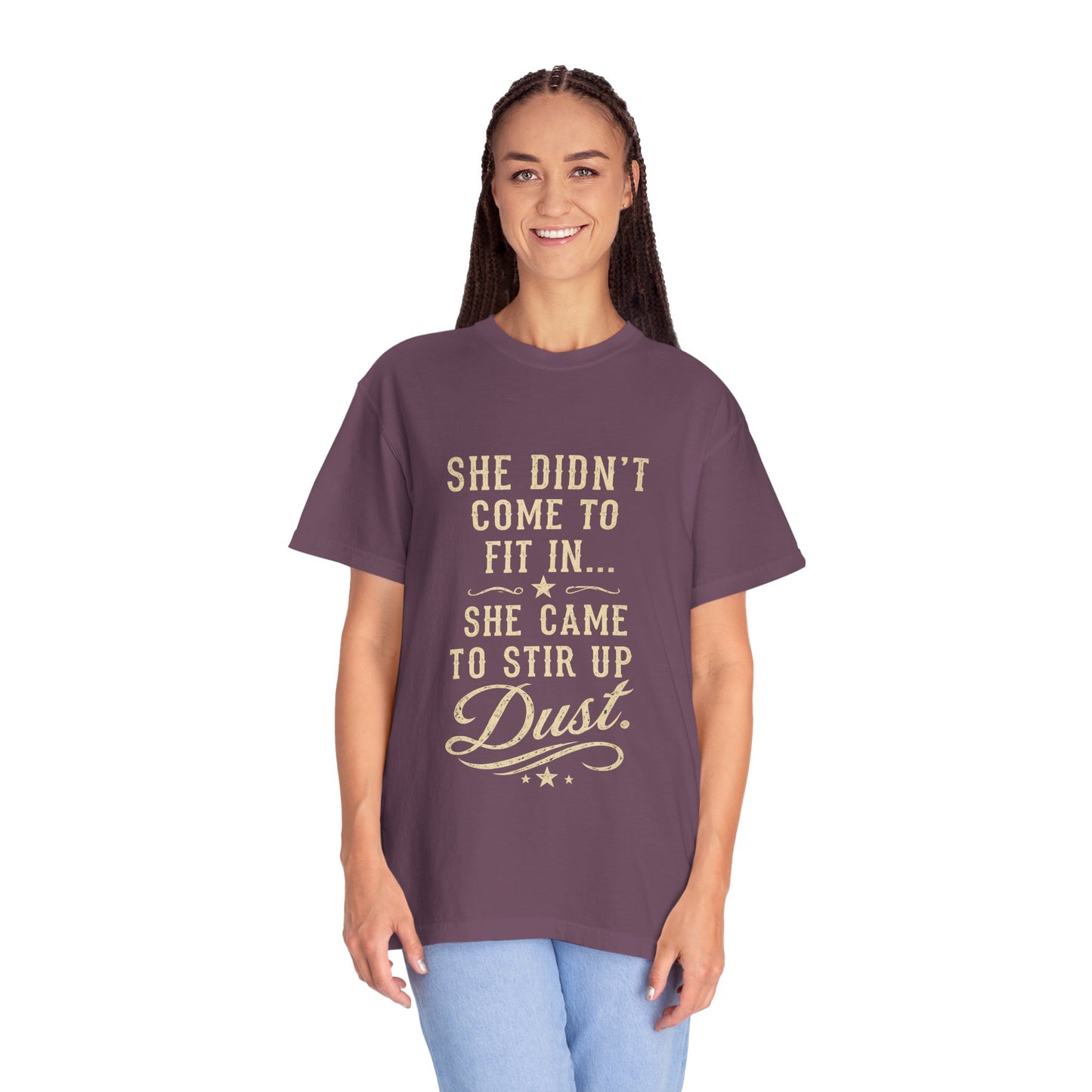 She Came to Stir Up Dust T‑Shirt — Western Inspirational Graphic Tee