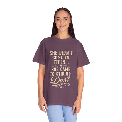 She Came to Stir Up Dust T‑Shirt — Western Inspirational Graphic Tee