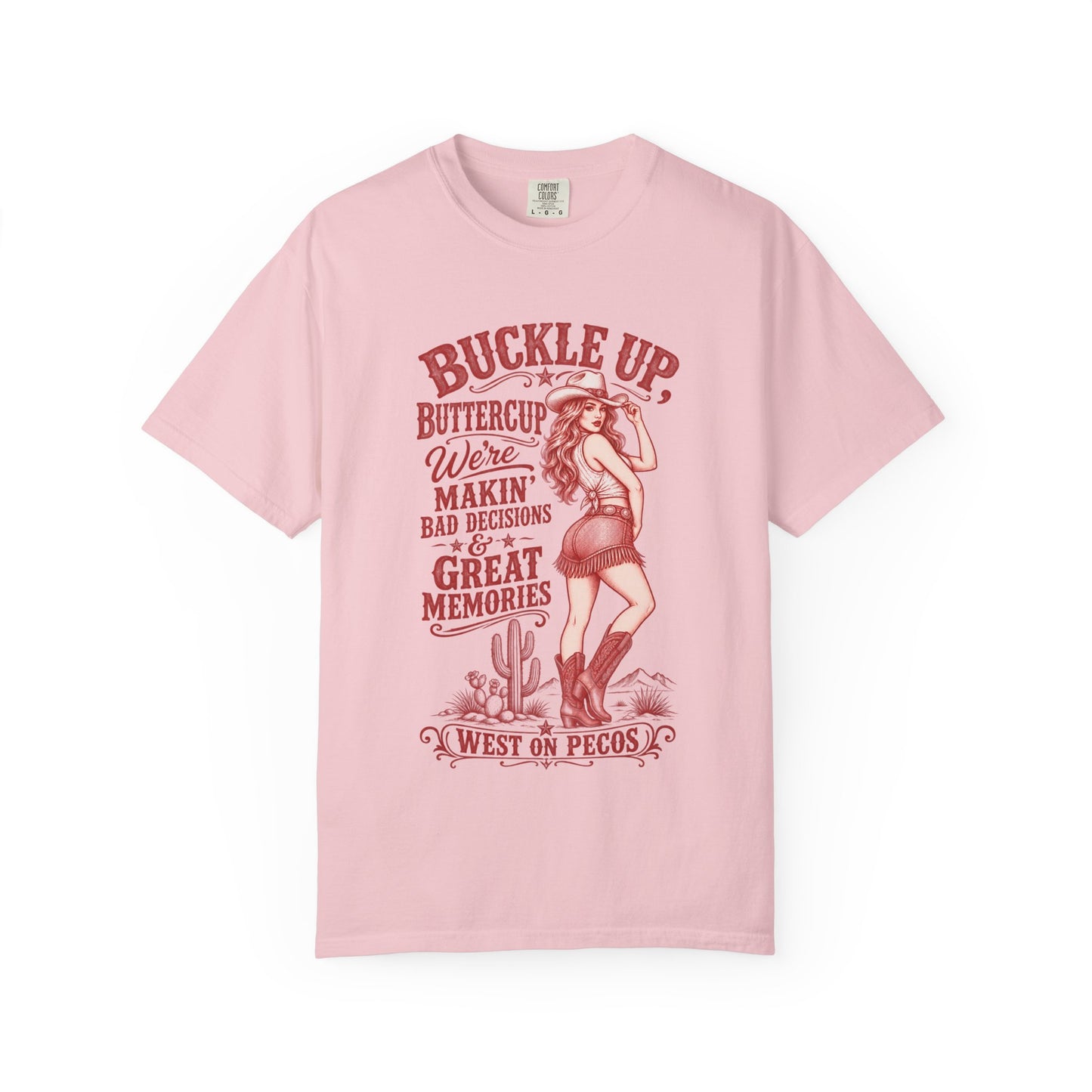 Buckle Up Buttercup Western Graphic T-Shirt – 'Makin' Bad Decisions & Great Memories' Cowgirl Tee
