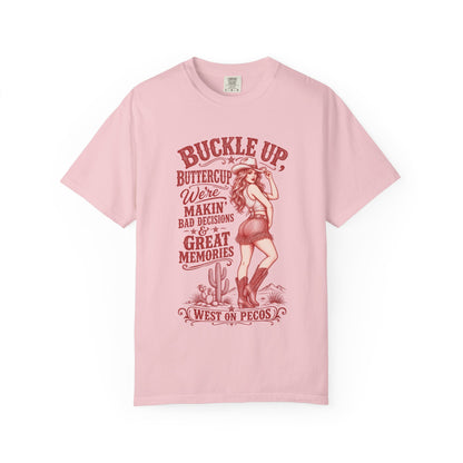 Buckle Up Buttercup Western Graphic T-Shirt – 'Makin' Bad Decisions & Great Memories' Cowgirl Tee
