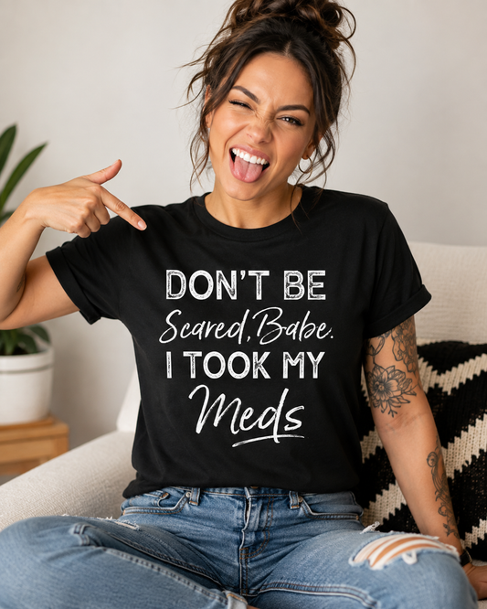 I Took My Meds Graphic Tee