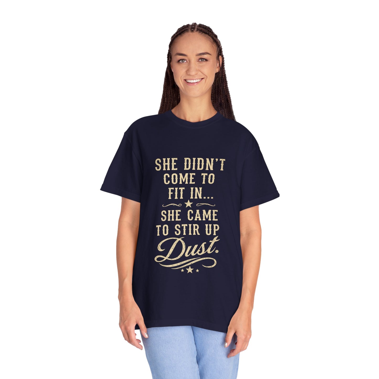 She Came to Stir Up Dust T‑Shirt — Western Inspirational Graphic Tee