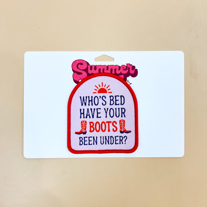 Who’s Bed Have Your Boots Been Under Patch
