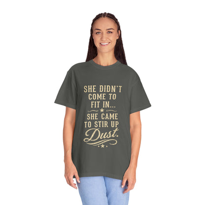 She Came to Stir Up Dust T‑Shirt — Western Inspirational Graphic Tee
