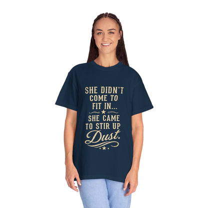 She Came to Stir Up Dust T‑Shirt — Western Inspirational Graphic Tee