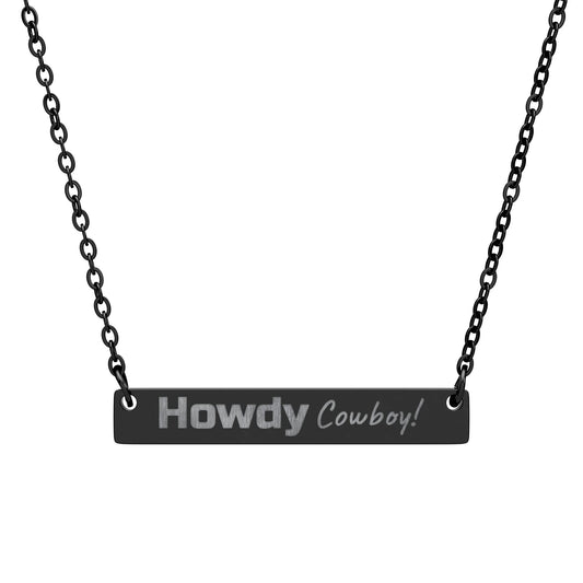 Engraved Horizontal Bar Necklace - 'Howdy Cowboy!'