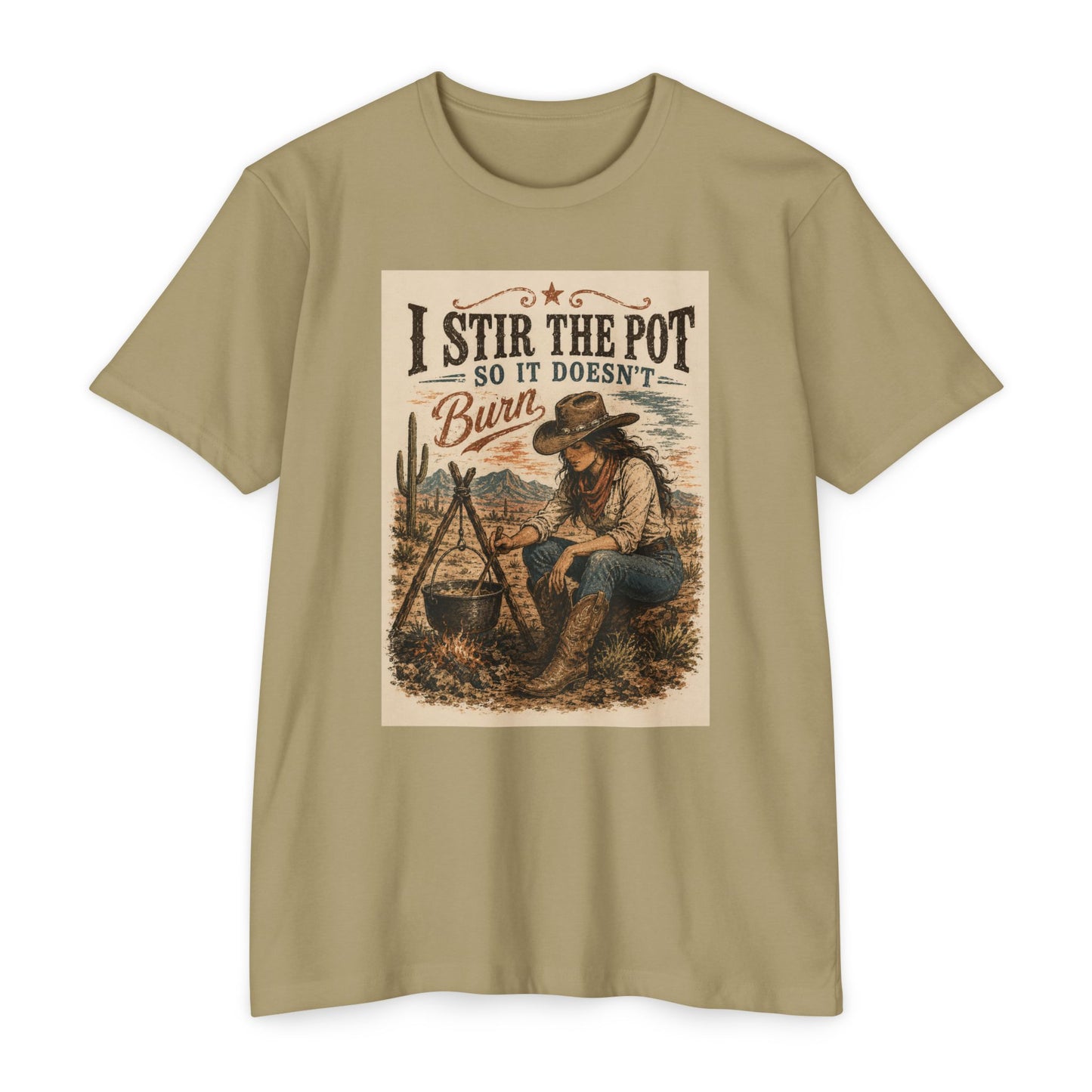 I Stir the Pot So It Doesn’t Burn Cowgirl Graphic T-Shirt