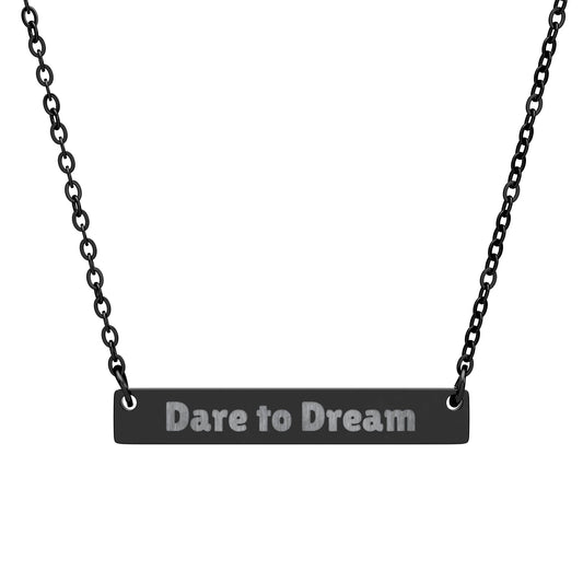 Dare to Dream - Bar Necklace - Engraved 'Dare to Dream'