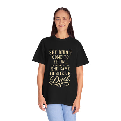 She Came to Stir Up Dust T‑Shirt — Western Inspirational Graphic Tee