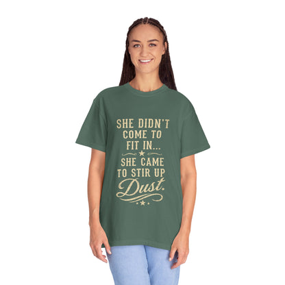 She Came to Stir Up Dust T‑Shirt — Western Inspirational Graphic Tee