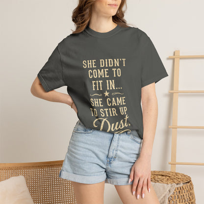 She Came to Stir Up Dust T‑Shirt — Western Inspirational Graphic Tee
