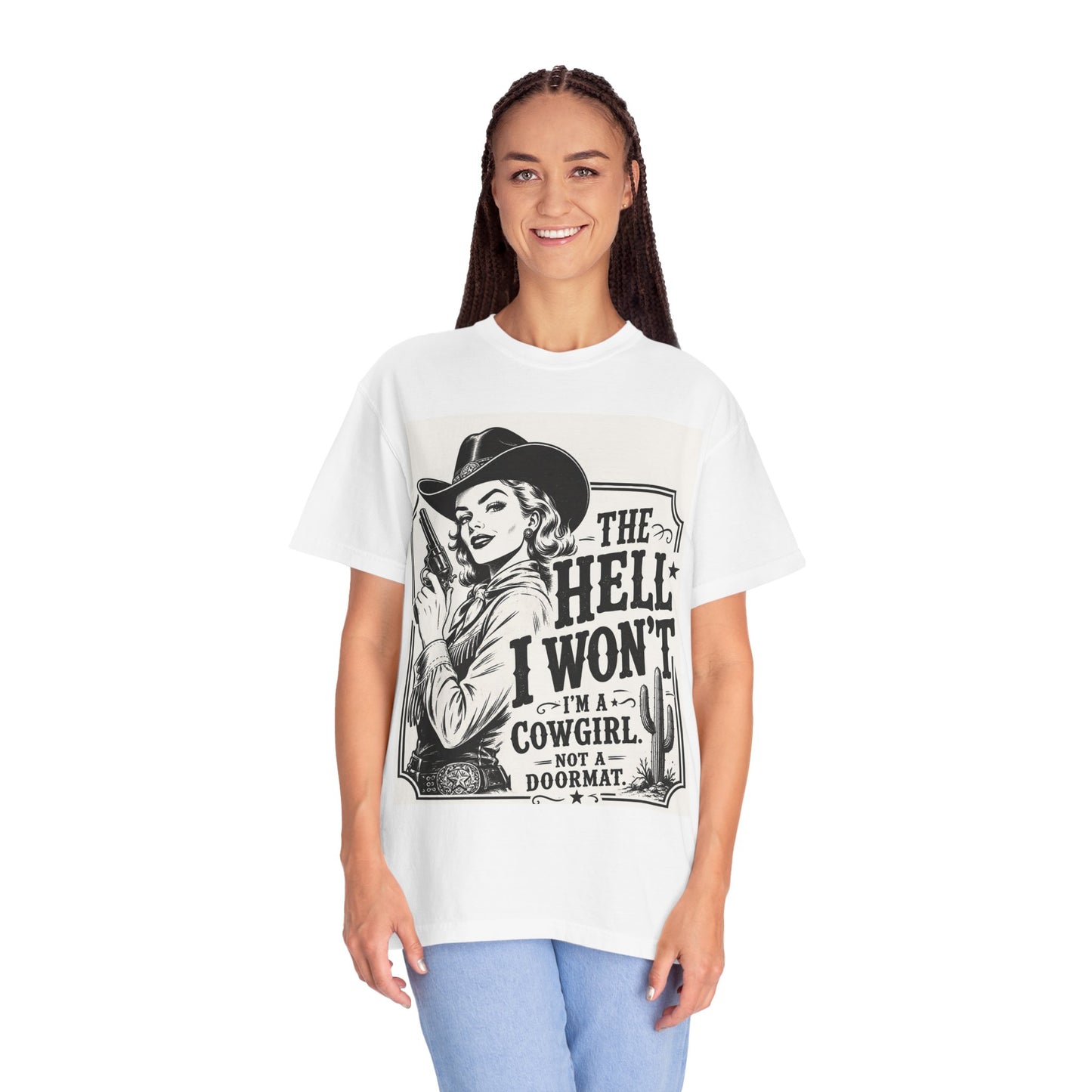 Cowgirl Graphic T-Shirt — "The Hell I Won't, I'm a Cowgirl" Vintage Western Tee