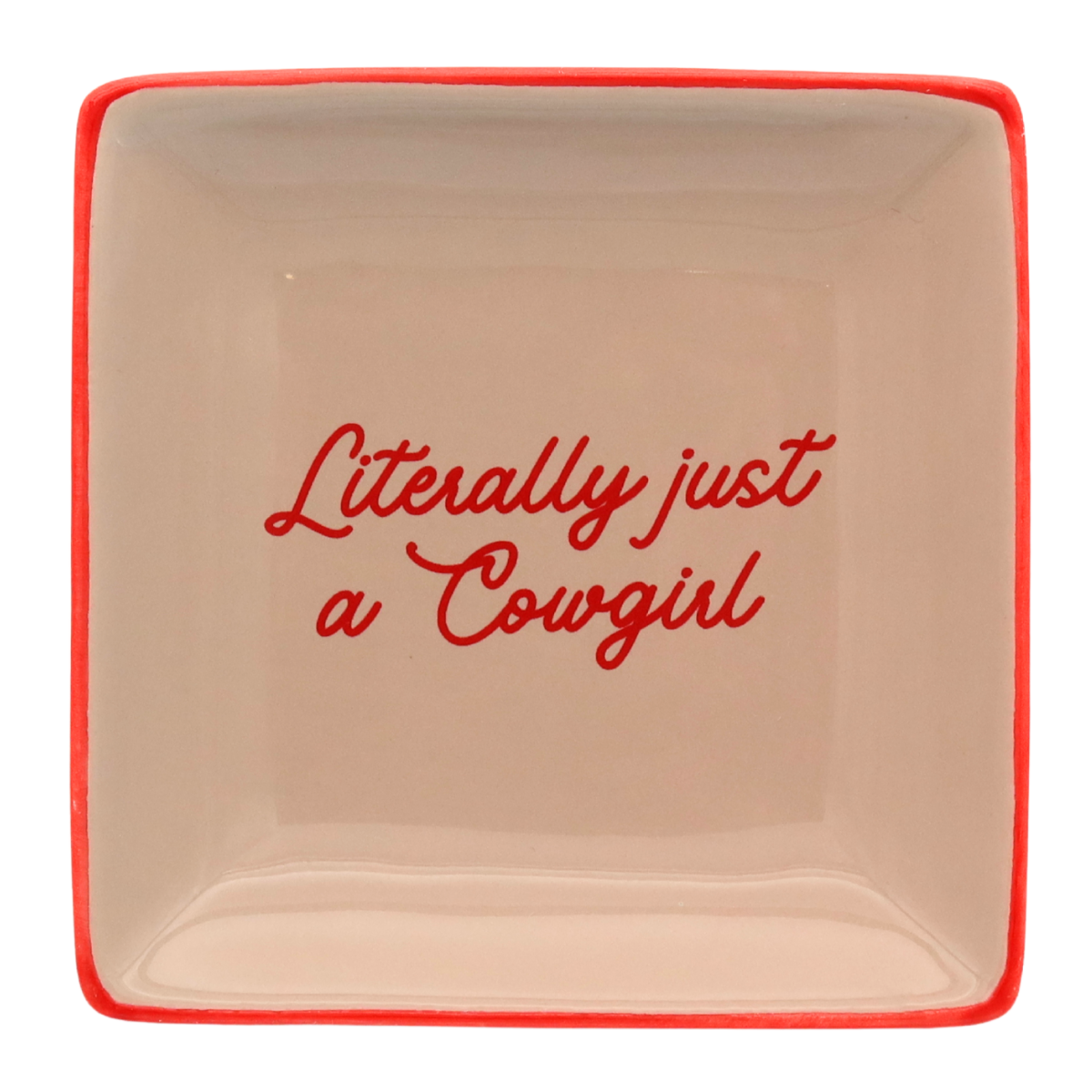 Literally Just A Cowgirl-Square Trinket Tray
