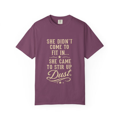 She Came to Stir Up Dust T‑Shirt — Western Inspirational Graphic Tee