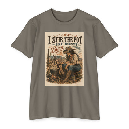 I Stir the Pot So It Doesn’t Burn Cowgirl Graphic T-Shirt