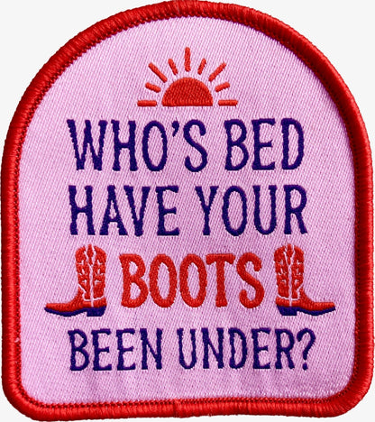 Who’s Bed Have Your Boots Been Under Patch
