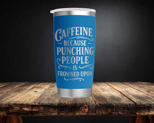Punching People Is Frowned Upon 20oz Tumbler