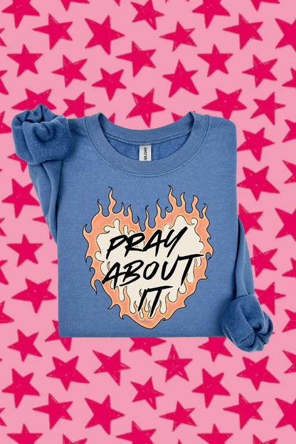 Pray About It Sweatshirt