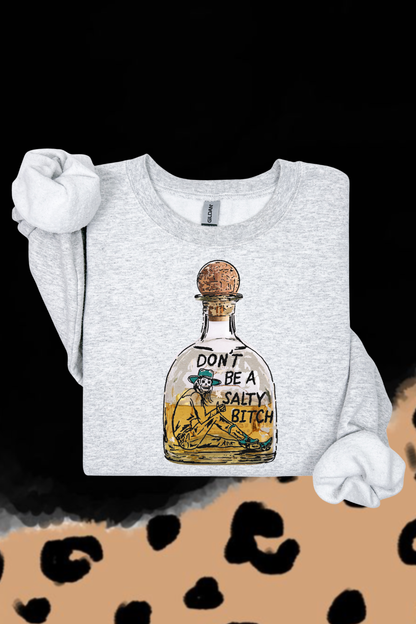 Don't Be Salty Sweatshirt